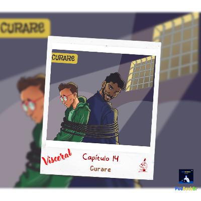 🟨📚 #T.01-Ep.062 - [Visceral] - Cap 14 - Curare