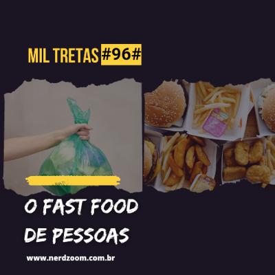 O fast food de pessoas #96 O fast food de pessoas #96