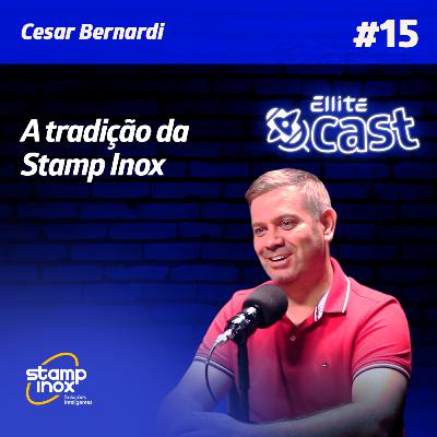 A Tradição da Stamp Inox | ElliteCast #15