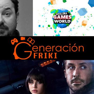 Generación Friki 3: Barcelona Games World + Blade Runner 2049 + Literatura friki: John Scalzi