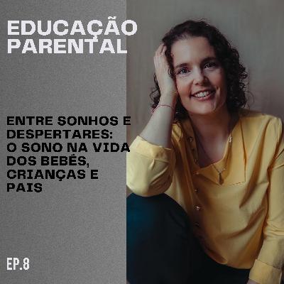 Entre Sonhos e Despertares - o Sono na Vida dos Bebés, Crianças e Pais