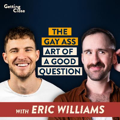 Gay Ass Podcast Host: The Gay Ass Art of A Good Question Gay Ass Podcast Host: The Gay Ass Art of A Good Question