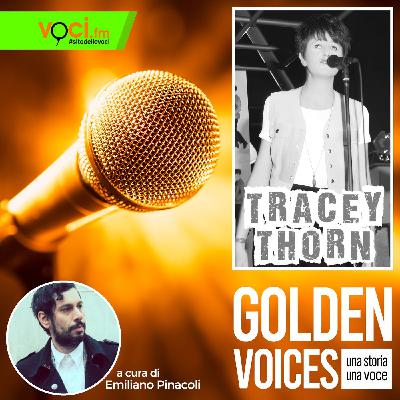 GOLDEN VOICES: Tracey Thorn - clicca PLAY e ascolta il podcast