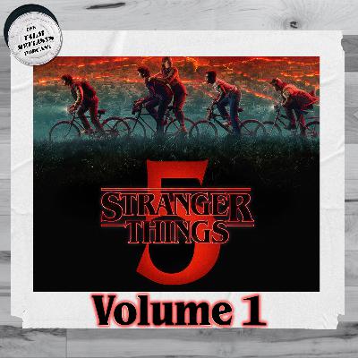 176. Stranger Things Season 5: Volume 1 176. Stranger Things Season 5: Volume 1