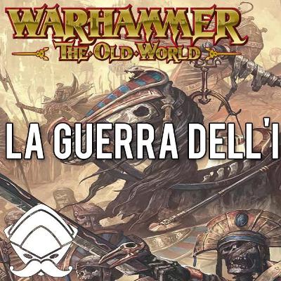 Warhammer: The Old World - La Guerra dell'ira di Settra