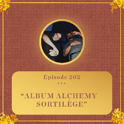 #202 - Gabe 'Nandez & Preservation breakdown 'Sortilège' - Album Alchemy