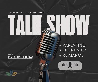 Talk Show I Week 3: Relationships Talk Show I Week 3: Relationships