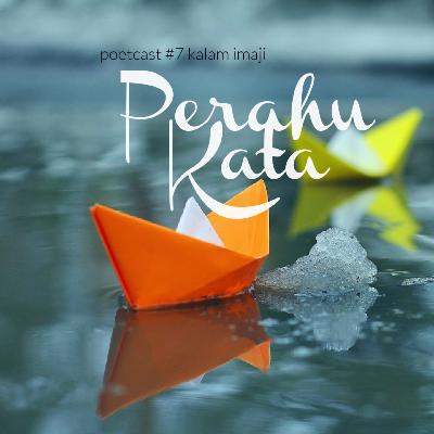Poetcast #7 Perahu Kata Poetcast #7 Perahu Kata