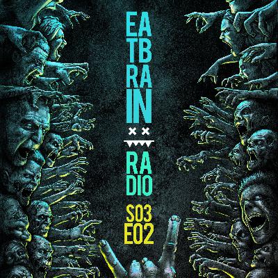 Eatbrain Radio // S03E02 // Hosted by 5HA5H Eatbrain Radio // S03E02 // Hosted by 5HA5H