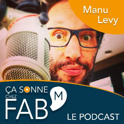 Ça sonne chez Fab'M - Manu Levy (NRJ) #7