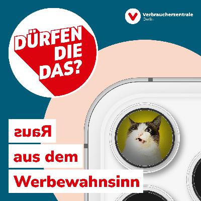 "dürfen die das?" — 'Raus' aus dem Werbewahnsinn (6/6)