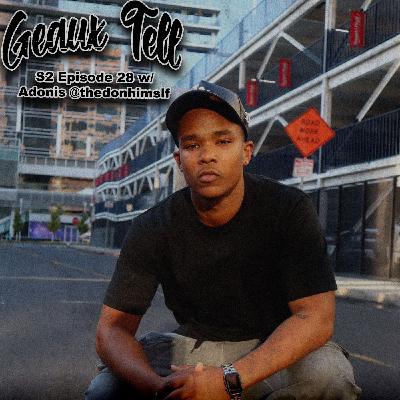 S2 Episode 28: Deja Vu w/ Adonis @thedonhimslf