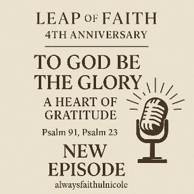 Episode 74: 🙏 To God Be the Glory: A Heart of Gratitude ❤️