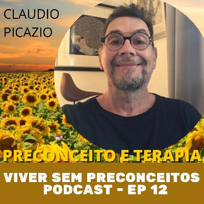 VIVER SEM PRECONCEITOS # 12 - PRECONCEITO E TERAPIA - Claudio Picazio VIVER SEM PRECONCEITOS # 12 - PRECONCEITO E TERAPIA - Claudio Picazio