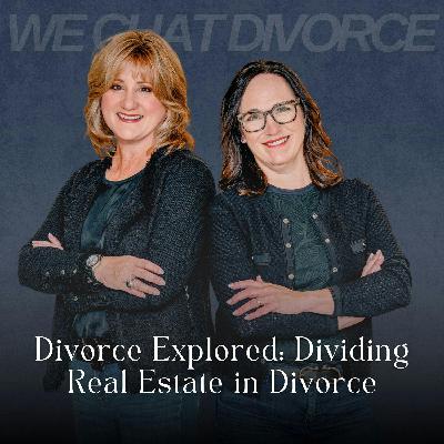 185. Real Estate in Divorce: Selling, Buying, and Financial Risks - Part 2 of 2