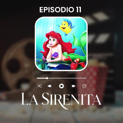 Episodio 11: La Sirenita (The Little Mermaid)