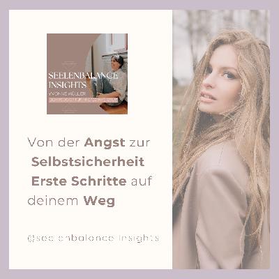 Von der Angst zur Selbstsicherheit: Erste Schritte auf deinem Weg