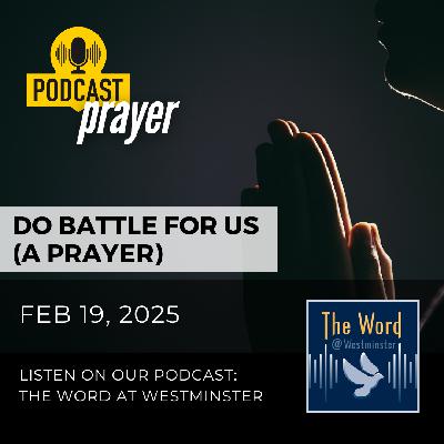 Do battle for us (a prayer)