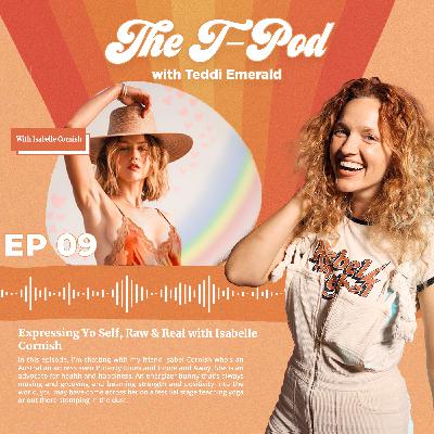 #9 Expressing Yo Self, Raw & Real with Isabelle Cornish