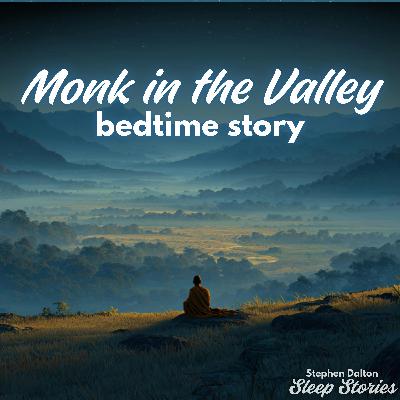 Monk in the Valley | Healing Story for Sleep