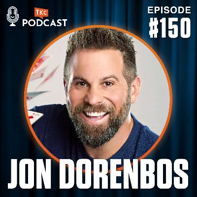 150. Life Is Magic: Jon Dorenbos' Journey on Finding Resilience