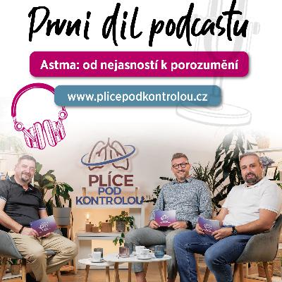 #1 Plíce pod kontrolou podcast: Astma: od nejasností k porozumění