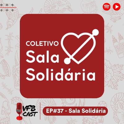 Coletivo Sala Solidária - VFB Cast #37