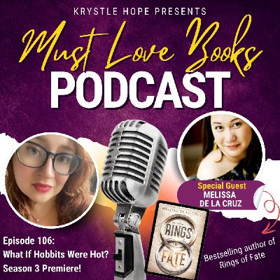 106. What If Hobbits Were Hot? with Melissa de la Cruz, RINGS OF FATE *Season 3 Premiere* 106. What If Hobbits Were Hot? with Melissa de la Cruz, RINGS OF FATE *Season 3 Premiere*