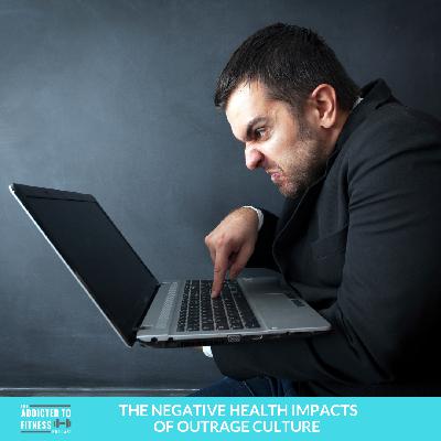 The Negative Health Impacts of Outrage Culture