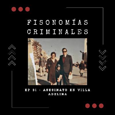 Ep. 31 - Asesinato en villa Adelina