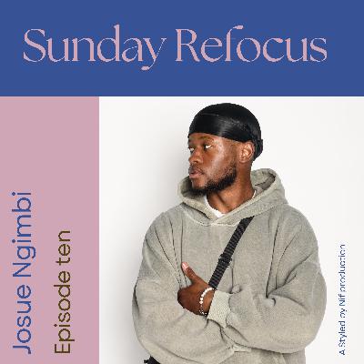 The Mastermind Behind 2ND Coming & NICE2CYOU with Josue Ngimbi | Sunday Refocus Season 2