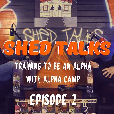 Shedtalks - Training to be an Alpha with Alphacamp Shedtalks - Training to be an Alpha with Alphacamp
