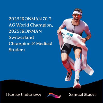 2025 IRONMAN 70.3 AG World Champion, 2025 IRONMAN Switzerland Champion & Medical Student | Samulel Studer