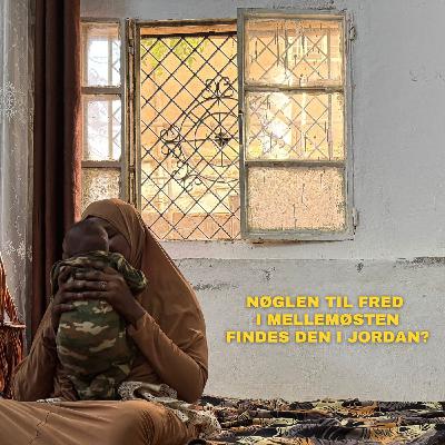 Nøglen til fred i Mellemøsten - findes den i Jordan?