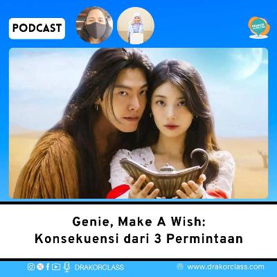 Genie, Make a Wish: Konsekuensi dari 3 Permintaan