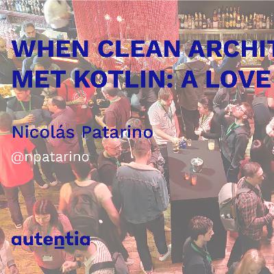 When Clean Architecture met Kotlin, A love story - Nicolas Patarino