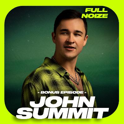 BONUS EPISODE: John Summit