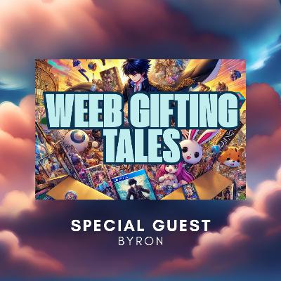 Weeb Gifting Tales