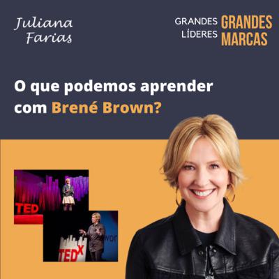 Brené Brown | O que podemos aprender com Brené Brown?