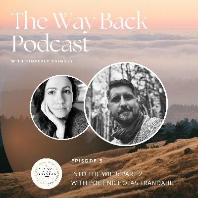 Episode #3: Into the Wild Part 2 with Poet Nicholas Trandahl