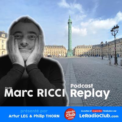 LeRadioClub avec Marc Ricci