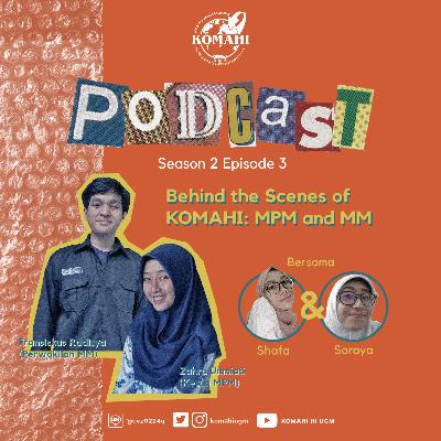 S2 Ep. 3 SIRI: Behind the Scenes of KOMAHI - MPM and MM (ft. Ketua MPM Zahra Umniati dan Perwakilan MM Frans Raditya) S2 Ep. 3 SIRI: Behind the Scenes of KOMAHI - MPM and MM (ft. Ketua MPM Zahra Umniati dan Perwakilan MM Frans Raditya)