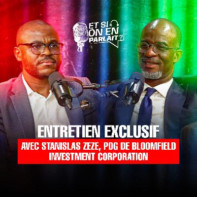 Entretien exclusif avec Stanislas ZEZE, PDG de Bloomfield Investment Corporation