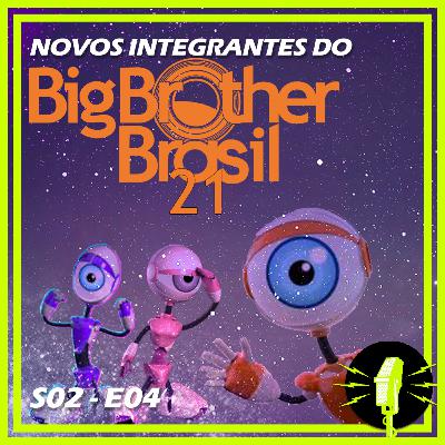 SLP #010 - OS NOVOS INTEGRANTES DO BBB (2021)