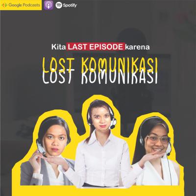 Last Episode karena Lost komunikasi Last Episode karena Lost komunikasi