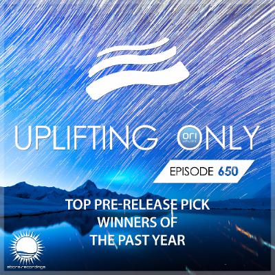 Uplifting Only 650 [No Talking] (Top Pre-Release Picks of the Past Year) (July 2025)