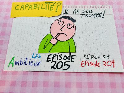 205. Capabilité? Je me suis trompé! (Retour sur l'épisode 204) 205. Capabilité? Je me suis trompé! (Retour sur l'épisode 204)