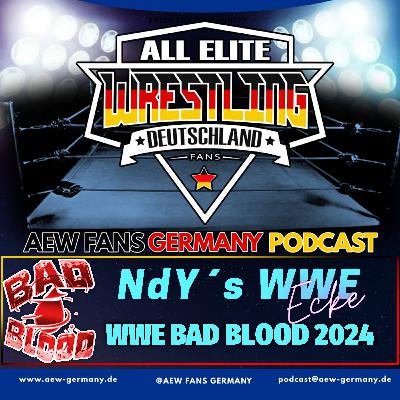 NdYs WWE Ecke - „BAD BLOOD 2024“ - AEW Fans Germany Podcast