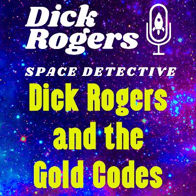 Dick Rogers and the Gold Codes