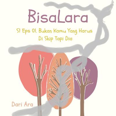 BisaLara: S1 Eps 01. Bukan Kamu Yang Harusnya Di Skip, Tapi Dia BisaLara: S1 Eps 01. Bukan Kamu Yang Harusnya Di Skip, Tapi Dia